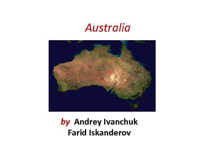 Australia by Andrey Ivanchuk Farid Iskanderov 
