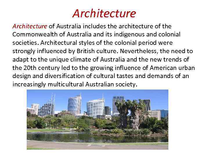 Architecture of Australia includes the architecture of the Commonwealth of Australia and its indigenous