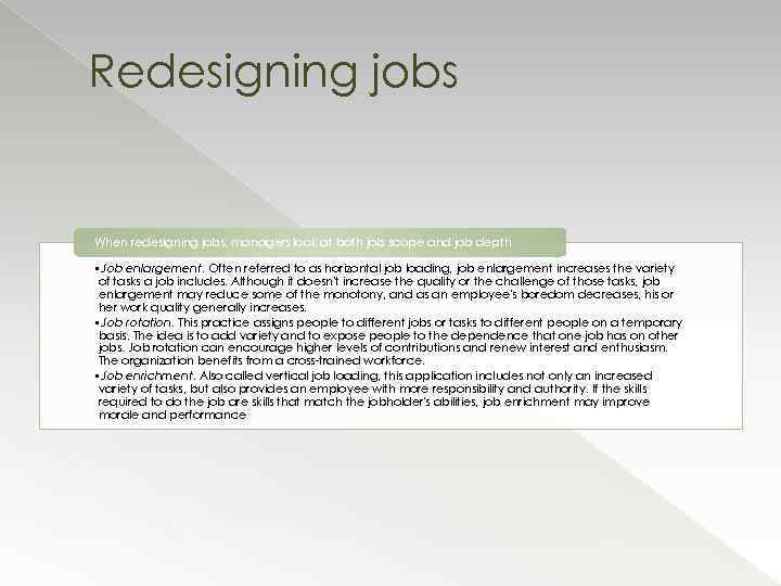 Redesigning jobs When redesigning jobs, managers look at both job scope and job depth