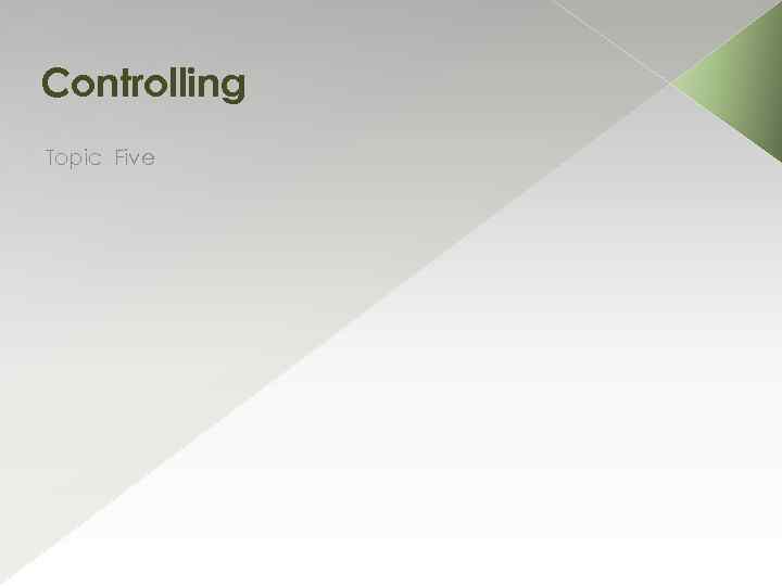 Controlling Topic Five 