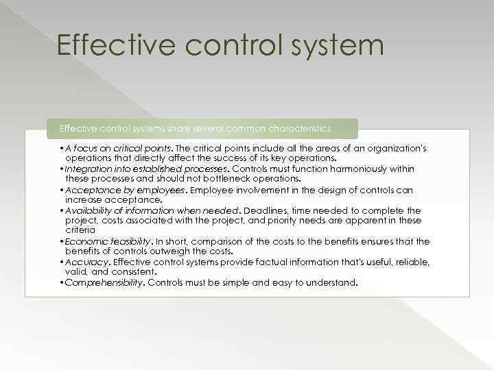 Effective control systems share several common characteristics • A focus on critical points. The