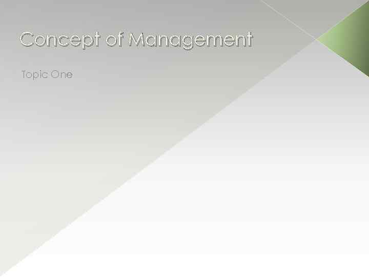 Concept of Management Topic One 