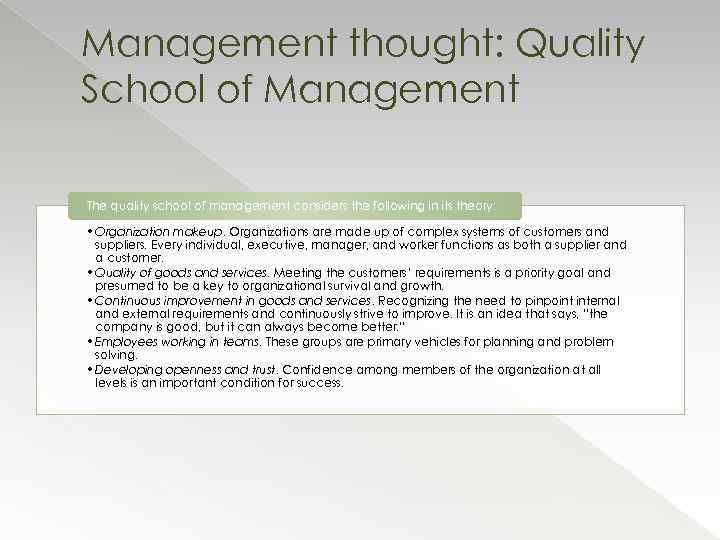 Management thought: Quality School of Management The quality school of management considers the following