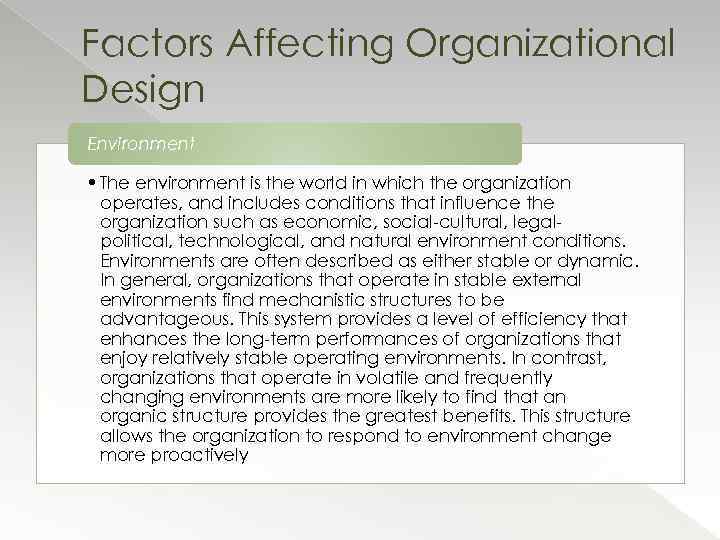 Factors Affecting Organizational Design Environment • The environment is the world in which the