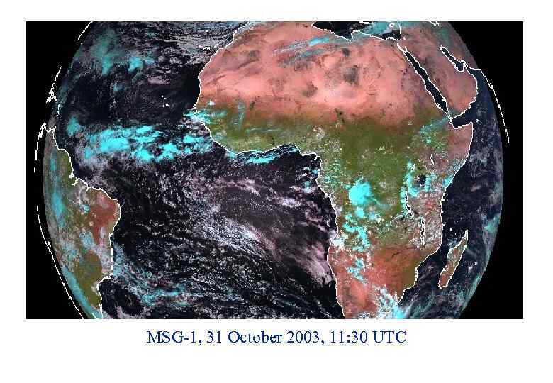 MSG-1, 31 October 2003, 11: 30 UTC 