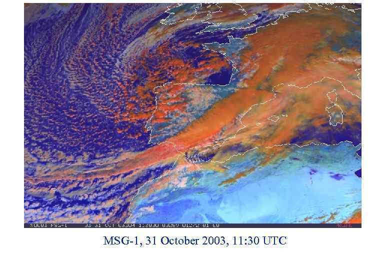 MSG-1, 31 October 2003, 11: 30 UTC 