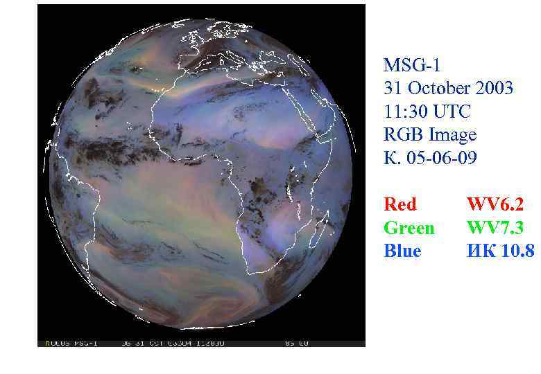 MSG-1 31 October 2003 11: 30 UTC RGB Image К. 05 -06 -09 Red
