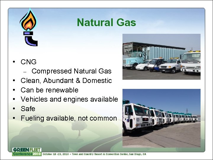 Natural Gas • CNG – Compressed Natural Gas • Clean, Abundant & Domestic •