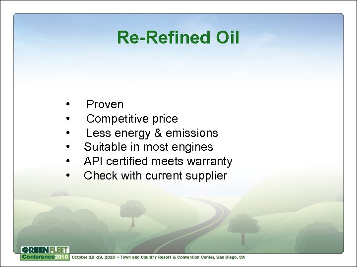 Re-Refined Oil • • • Proven Competitive price Less energy & emissions Suitable in