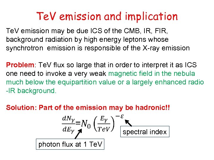 Te. V emission and implication Te. V emission may be due ICS of the