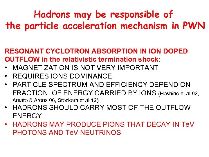 Hadrons may be responsible of the particle acceleration mechanism in PWN RESONANT CYCLOTRON ABSORPTION