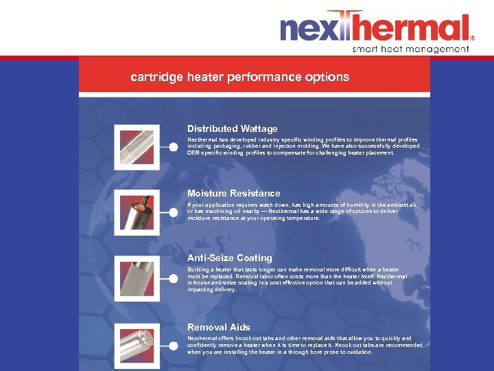 cartridge heater performance options Distributed Wattage Nexthermal has developed industry specific winding profiles to