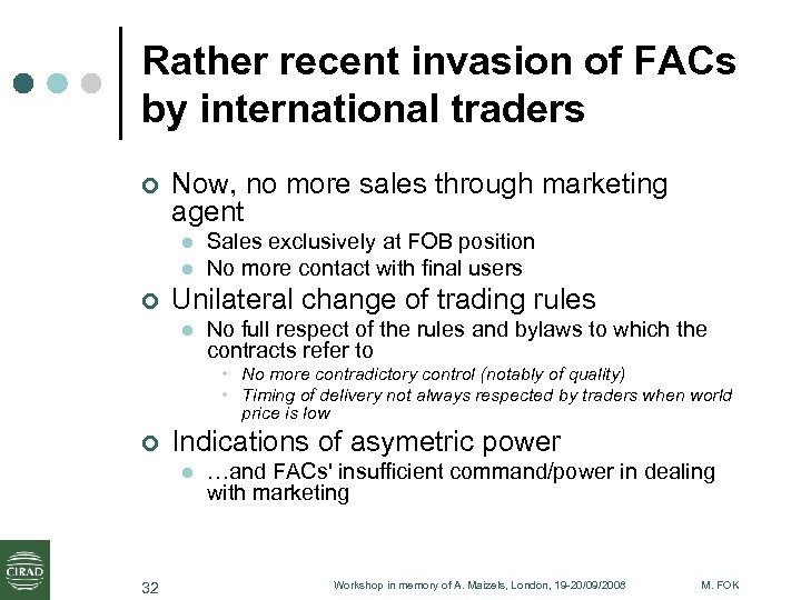 Rather recent invasion of FACs by international traders ¢ Now, no more sales through