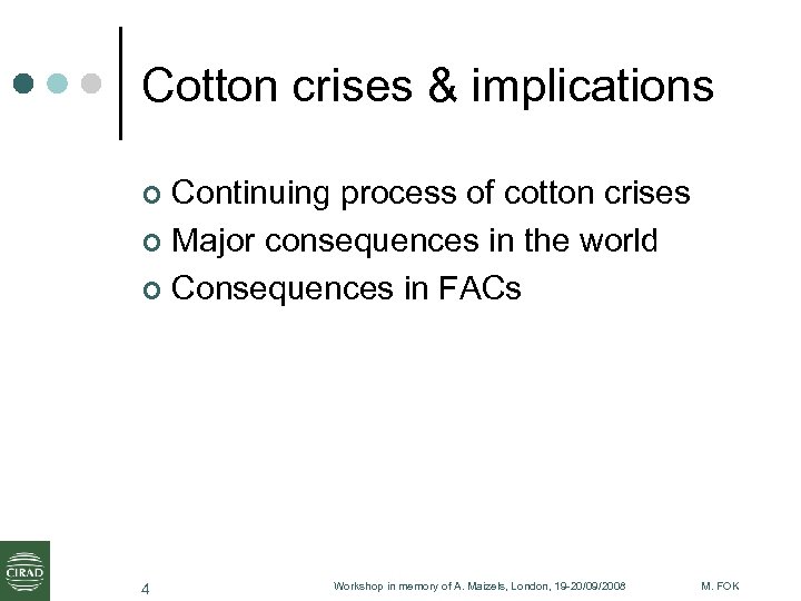 Cotton crises & implications Continuing process of cotton crises ¢ Major consequences in the