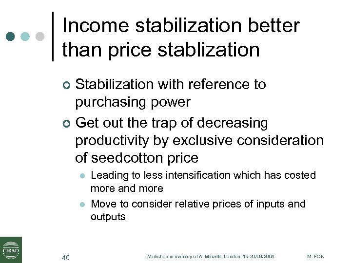 Income stabilization better than price stablization Stabilization with reference to purchasing power ¢ Get