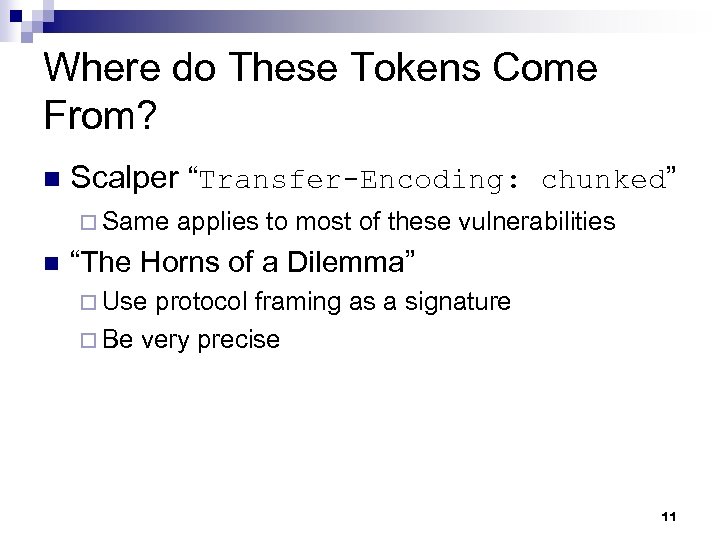 Where do These Tokens Come From? n Scalper “Transfer-Encoding: chunked” ¨ Same n applies