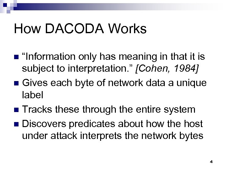 How DACODA Works “Information only has meaning in that it is subject to interpretation.