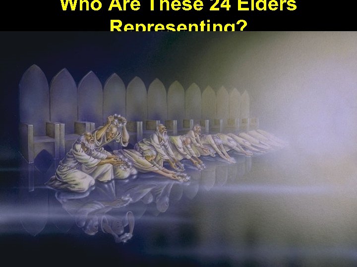 Who Are These 24 Elders Representing? 