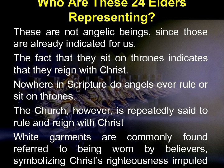 Who Are These 24 Elders Representing? These are not angelic beings, since those are