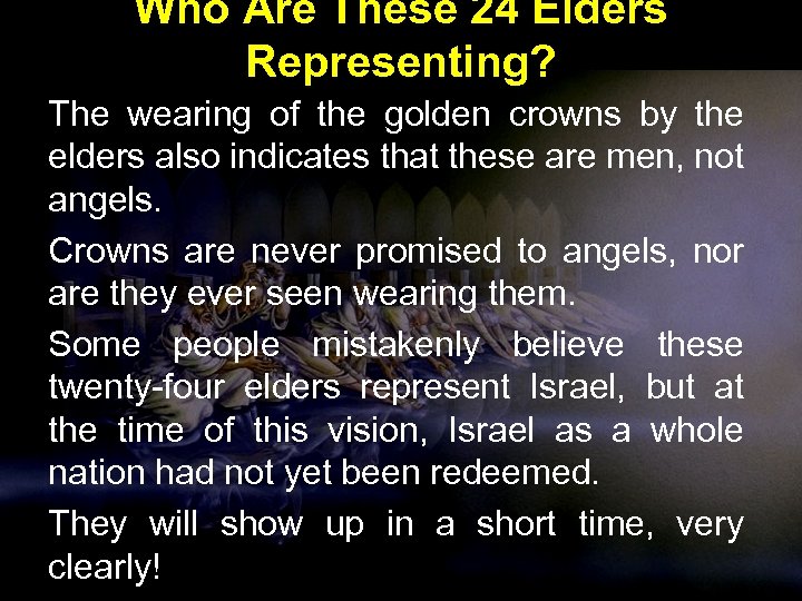 Who Are These 24 Elders Representing? The wearing of the golden crowns by the