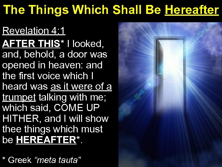 The Things Which Shall Be Hereafter Revelation 4: 1 AFTER THIS* I looked, and,