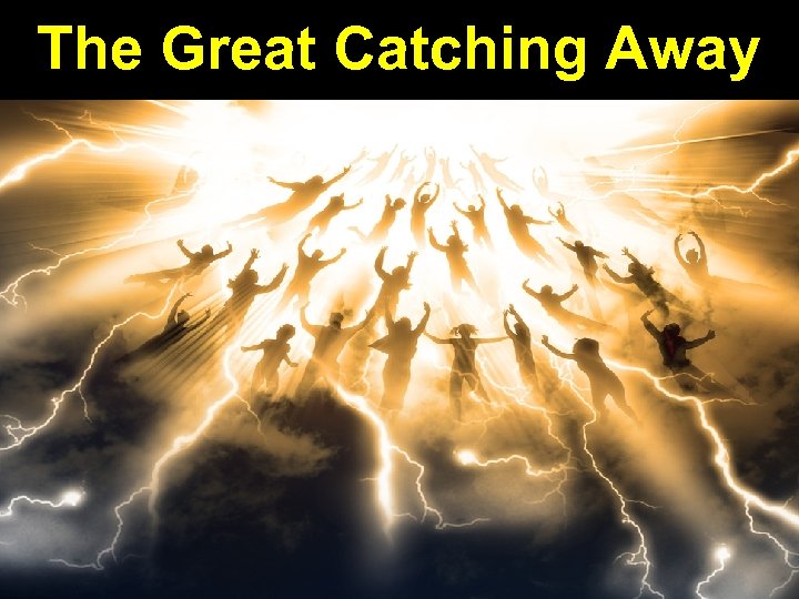 The Great Catching Away 