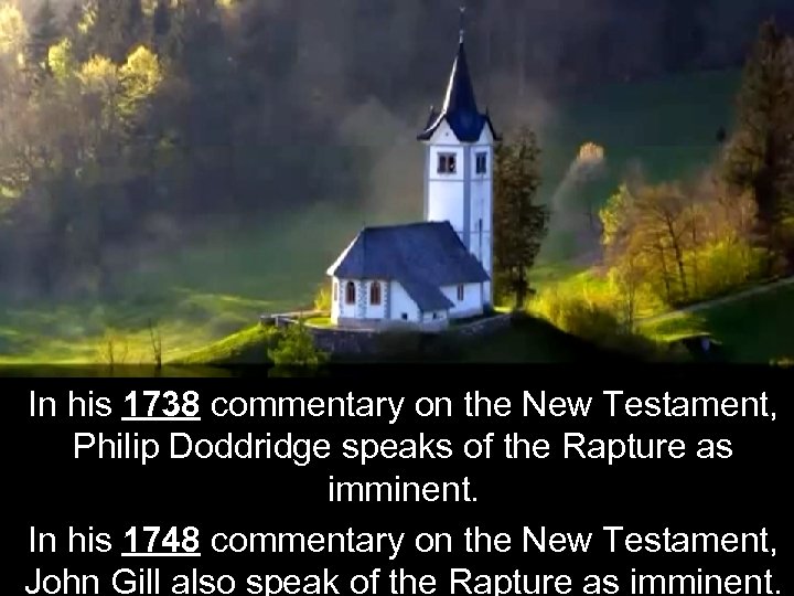 In his 1738 commentary on the New Testament, Philip Doddridge speaks of the Rapture