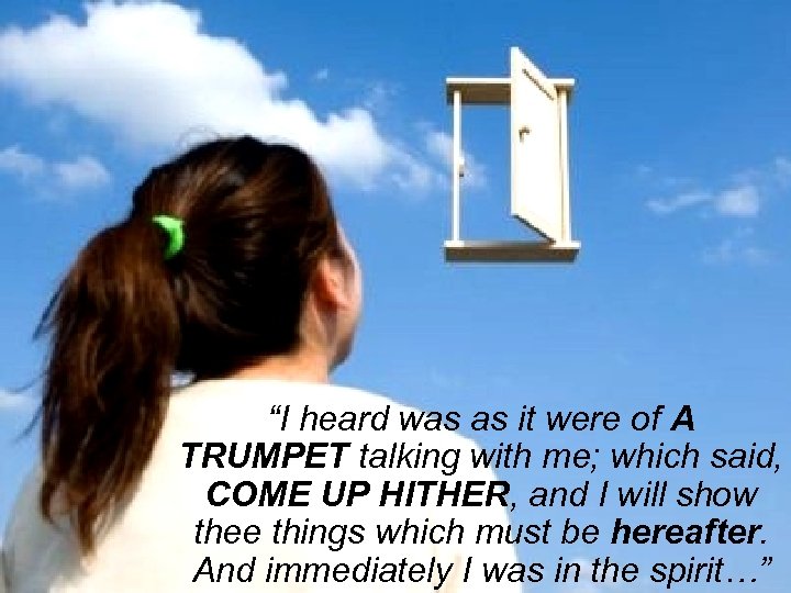 “I heard was as it were of A TRUMPET talking with me; which said,