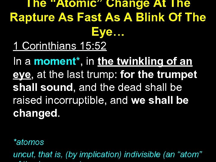 The “Atomic” Change At The Rapture As Fast As A Blink Of The Eye…