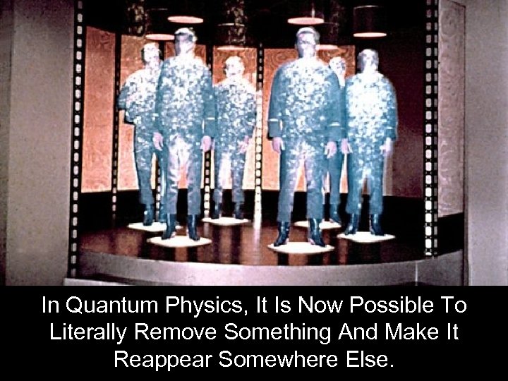 In Quantum Physics, It Is Now Possible To Literally Remove Something And Make It