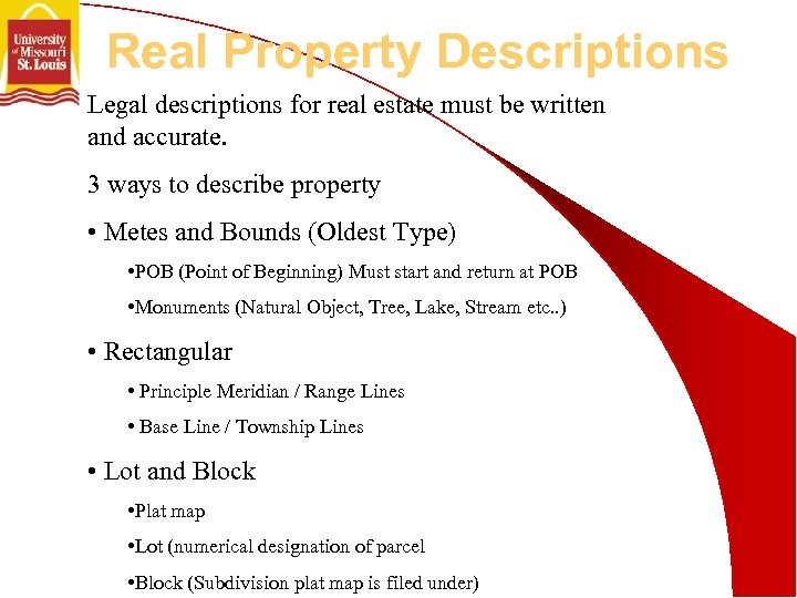 Real Property Descriptions Legal descriptions for real estate must be written and accurate. 3