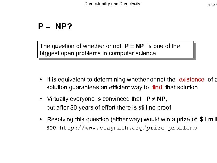 Computability and Complexity 13 -16 P NP? The question of whether or not P