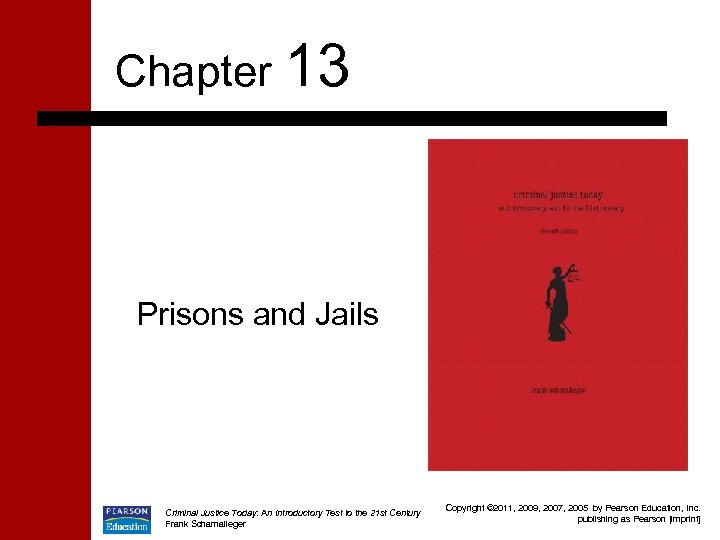 Chapter 13 Prisons and Jails Criminal Justice Today: An Introductory Test to the 21