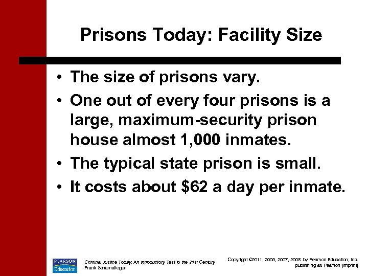 Prisons Today: Facility Size • The size of prisons vary. • One out of