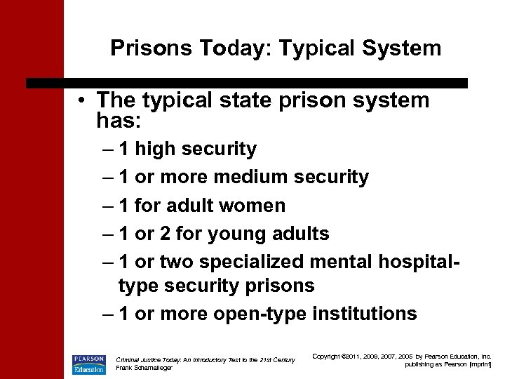 Prisons Today: Typical System • The typical state prison system has: – 1 high