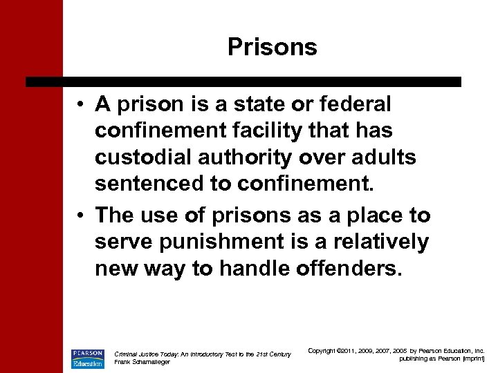 Prisons • A prison is a state or federal confinement facility that has custodial