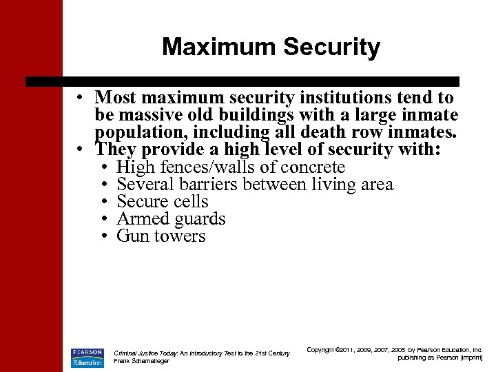Maximum Security • Most maximum security institutions tend to be massive old buildings with