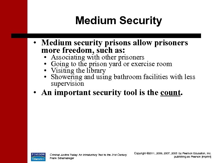 Medium Security • Medium security prisons allow prisoners more freedom, such as: • •