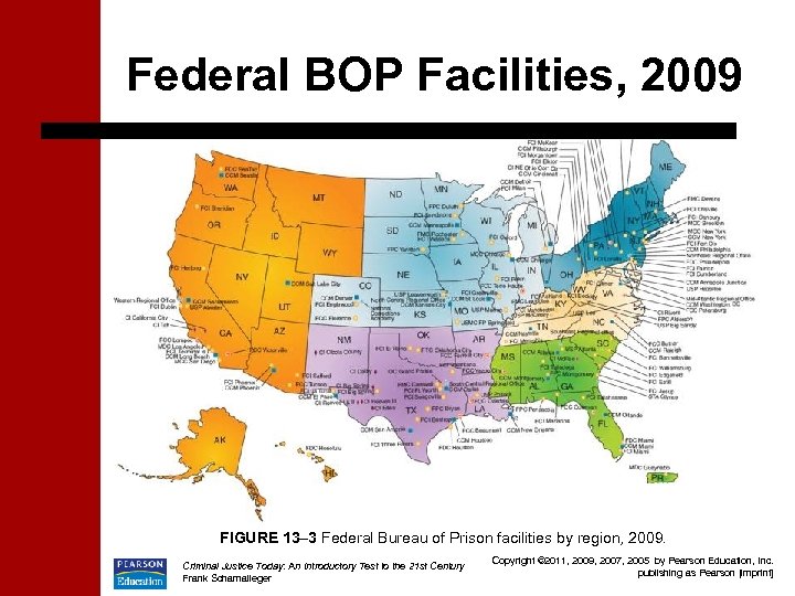 Federal BOP Facilities, 2009 FIGURE 13– 3 Federal Bureau of Prison facilities by region,