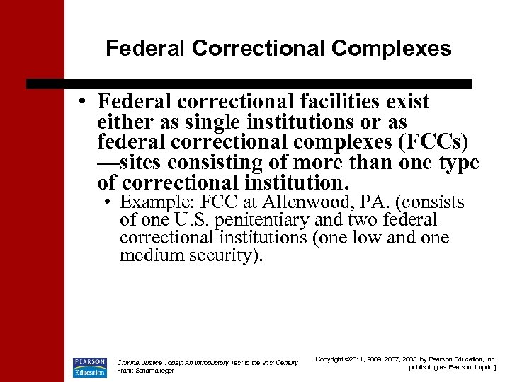 Federal Correctional Complexes • Federal correctional facilities exist either as single institutions or as