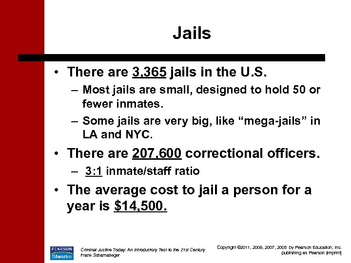 Jails • There are 3, 365 jails in the U. S. – Most jails