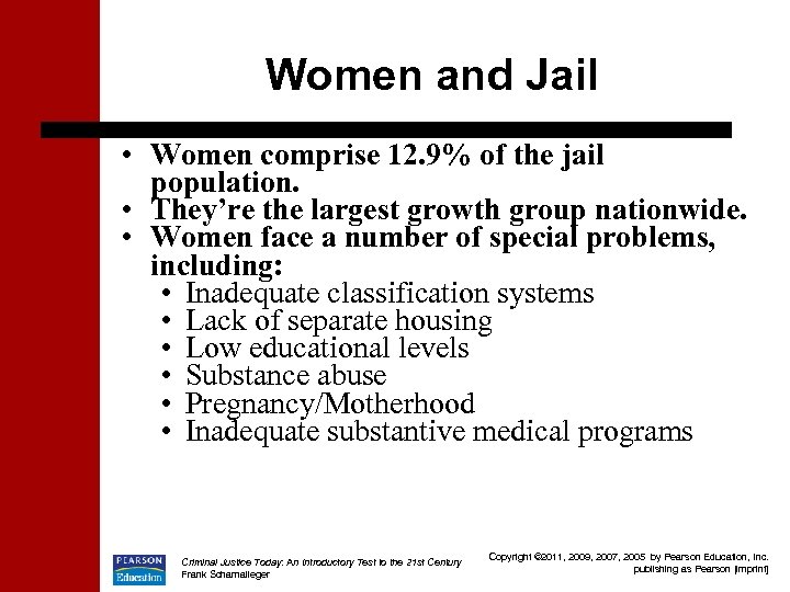 Women and Jail • Women comprise 12. 9% of the jail population. • They’re