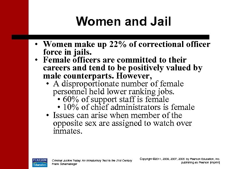 Women and Jail • Women make up 22% of correctional officer force in jails.