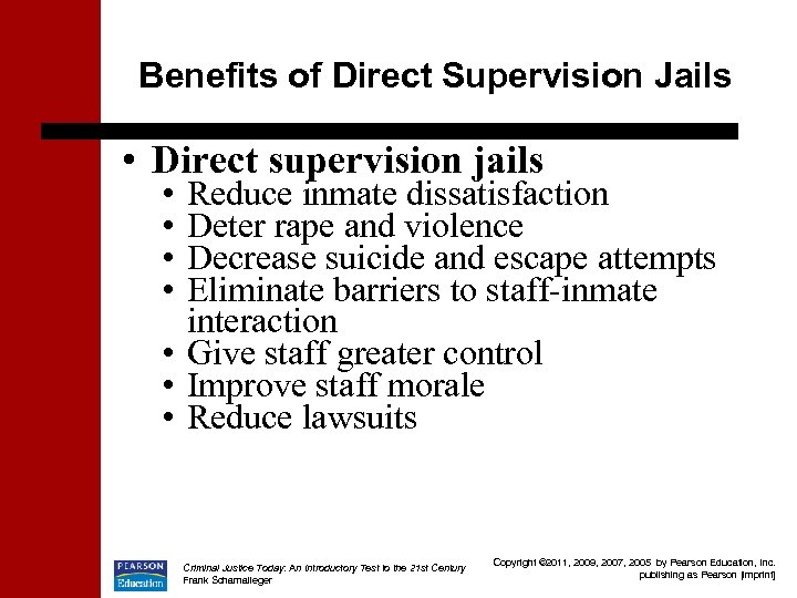 Benefits of Direct Supervision Jails • Direct supervision jails • • Reduce inmate dissatisfaction