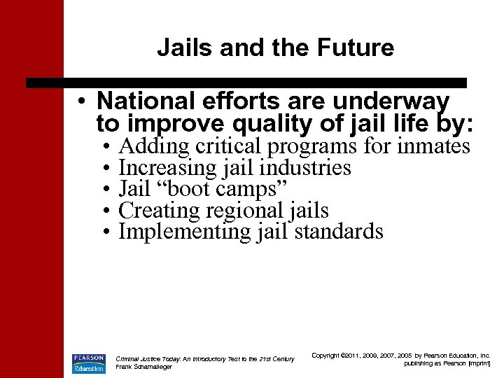 Jails and the Future • National efforts are underway to improve quality of jail