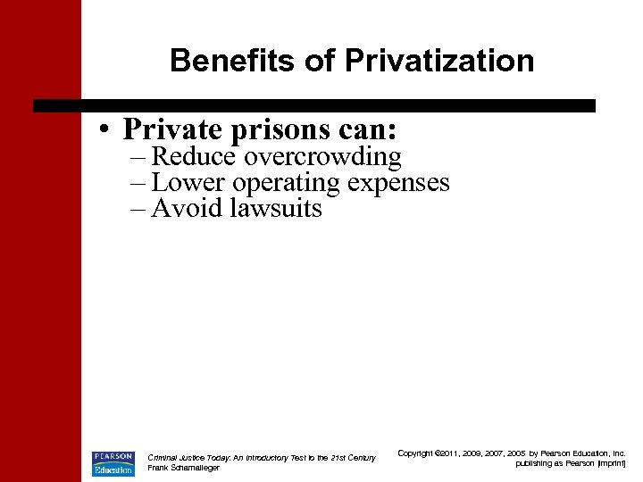 Benefits of Privatization • Private prisons can: – Reduce overcrowding – Lower operating expenses