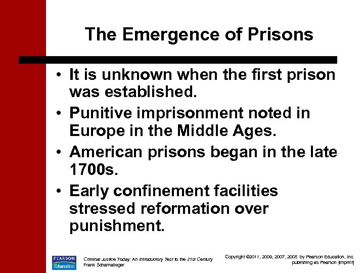 The Emergence of Prisons • It is unknown when the first prison was established.