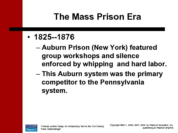 The Mass Prison Era • 1825 --1876 – Auburn Prison (New York) featured group