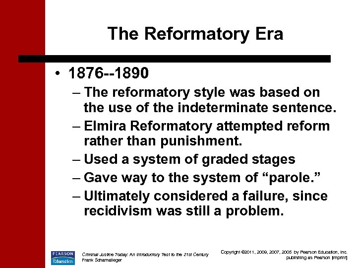 The Reformatory Era • 1876 --1890 – The reformatory style was based on the