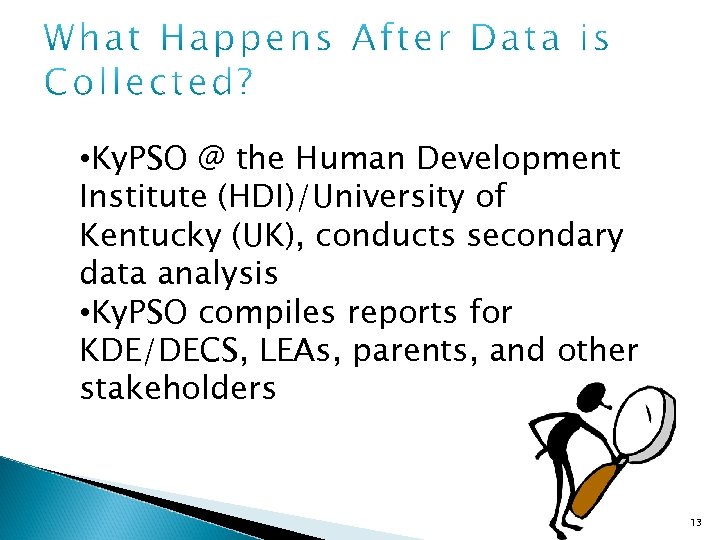  • Ky. PSO @ the Human Development Institute (HDI)/University of Kentucky (UK), conducts